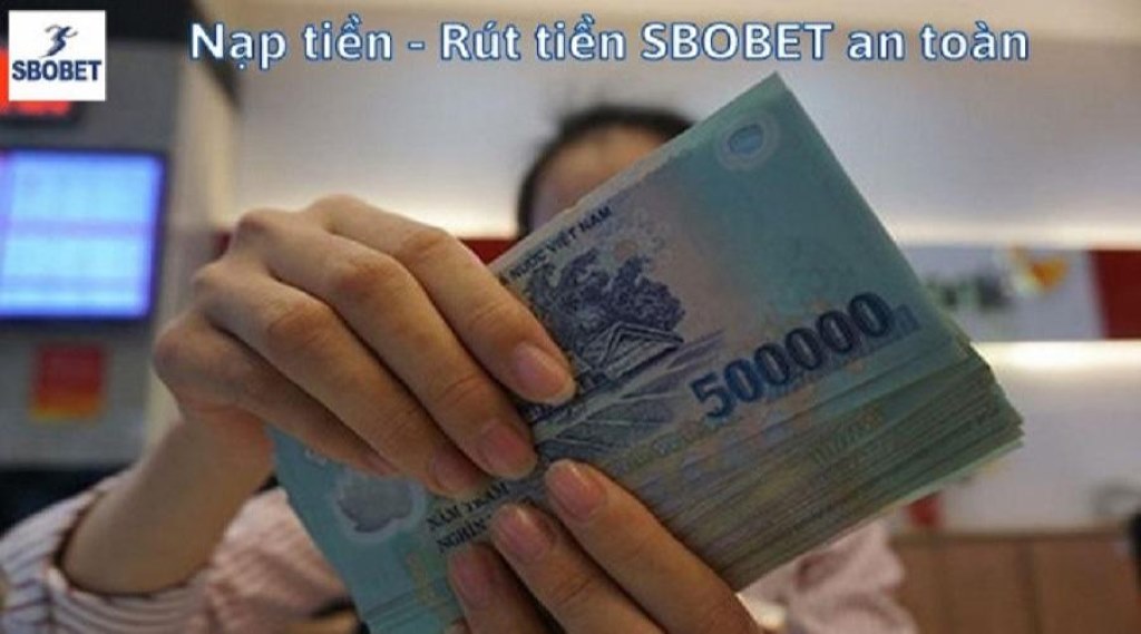 Quy trình nạp rút tiền nhà cái Sbobet