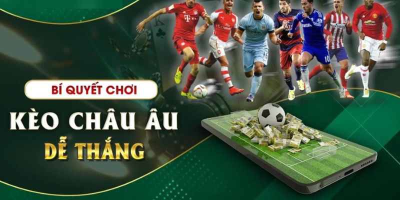 Kèo châu Âu và mẹo cần biết 